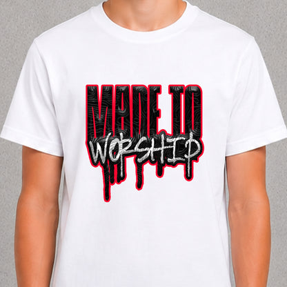 Made to Workship - Drip
